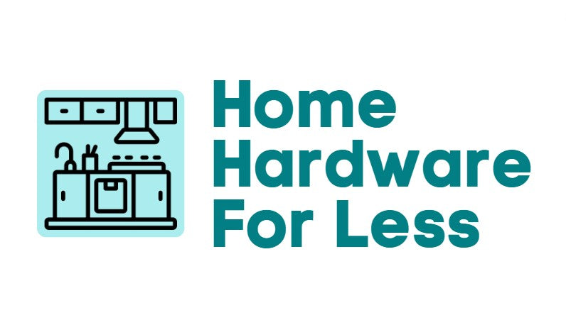 Home Hardware For Less